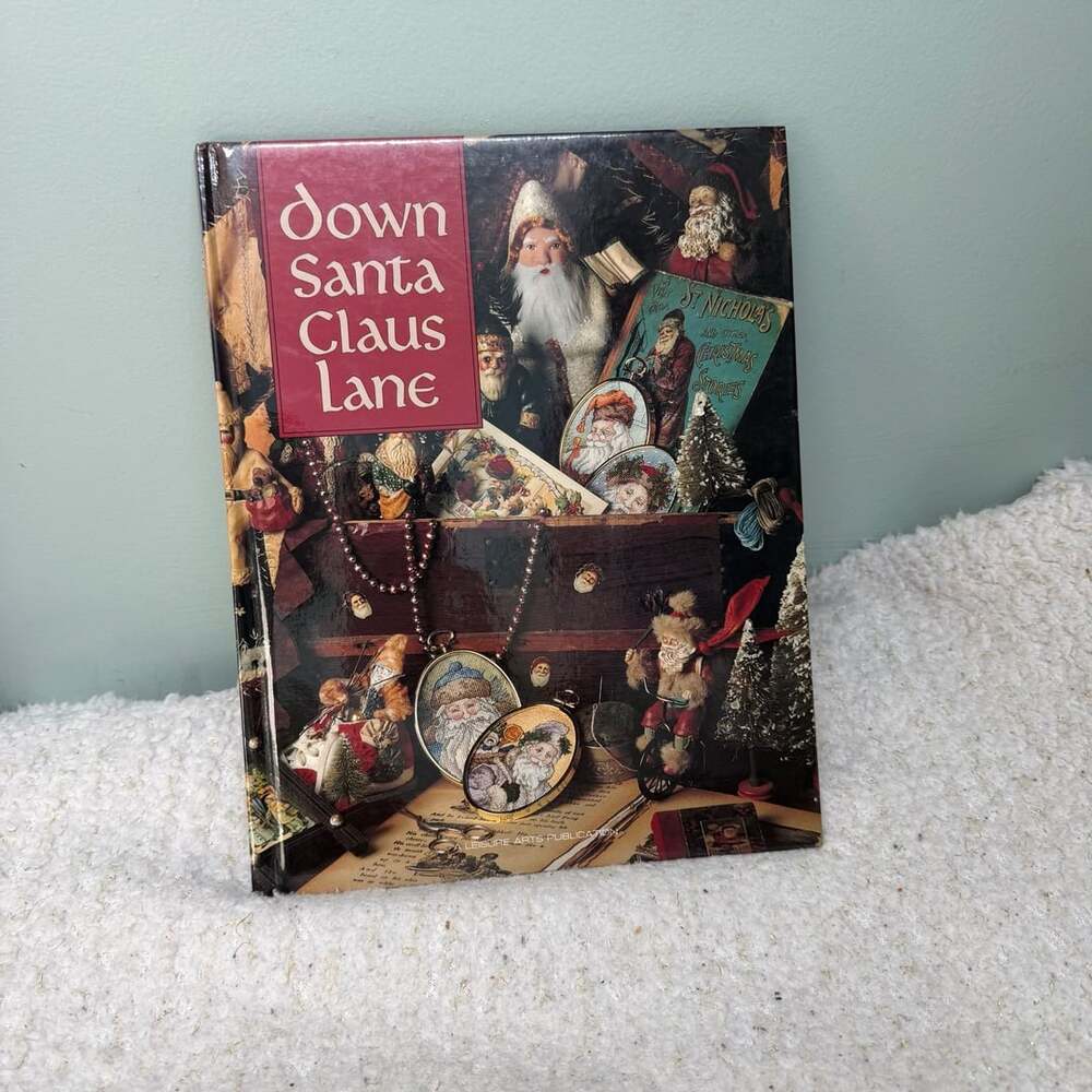 Leisure Arts Down Santa Claus Lane Hardcover Book